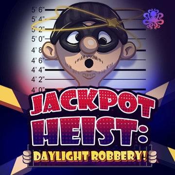 Octoplay : Jackpot Heist: Daylight Robbery! - ATHENA777