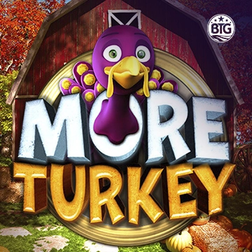 Bigtime : More Turkey - ATHENA777